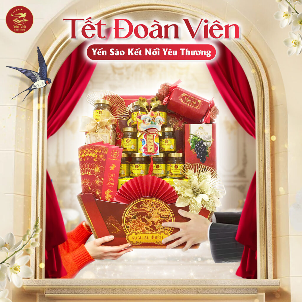 Tết Đoàn Viên - Yến Sào Kết Nối Yêu Thương