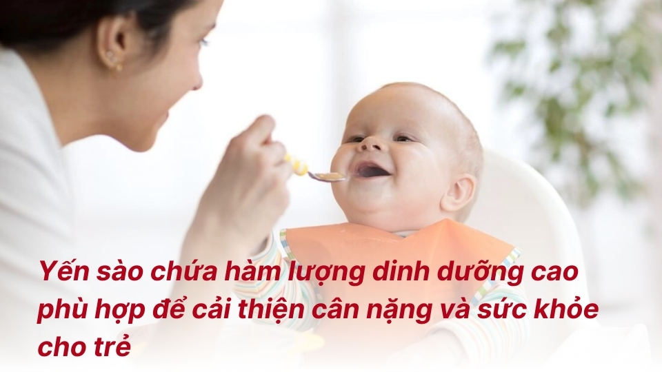 yến sào giúp cải thiện sức khỏe và cân nặng cho trẻ em